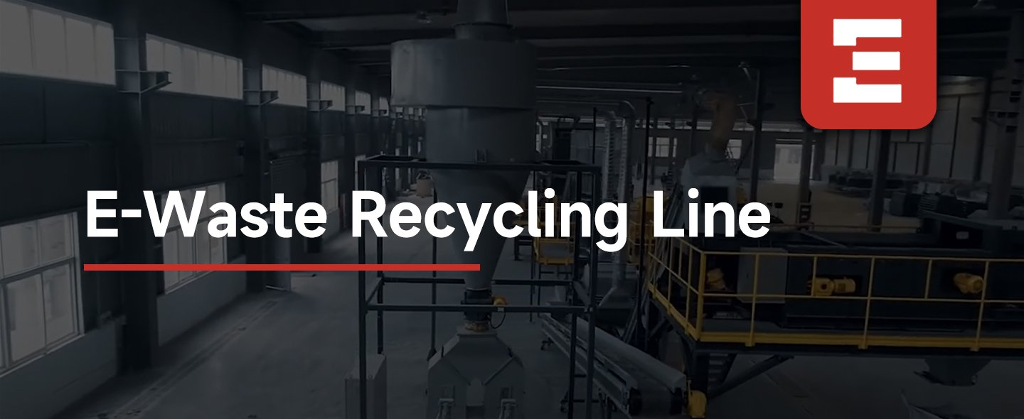 1440x590E-Waste Recycling Line.jpg